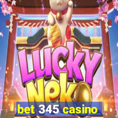 bet 345 casino